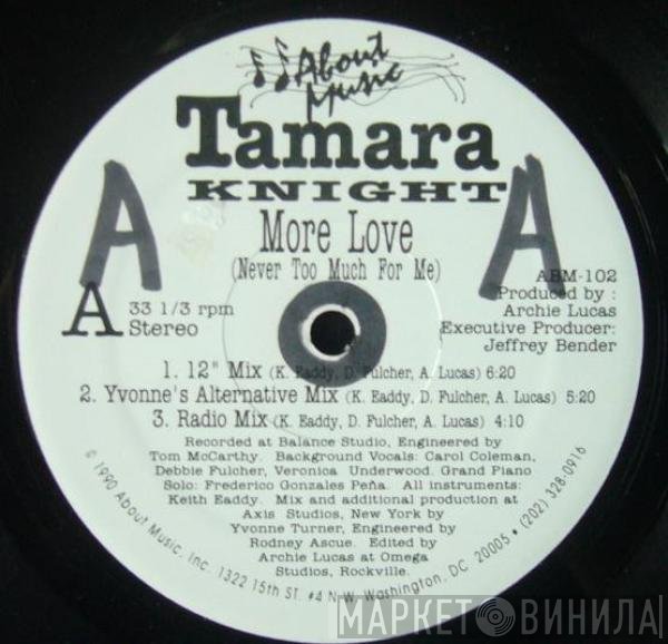 Tamara Knight - More Love (Never Too Much For Me)