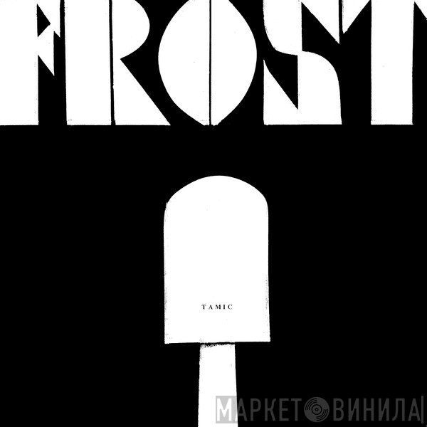 Tamic - Frost