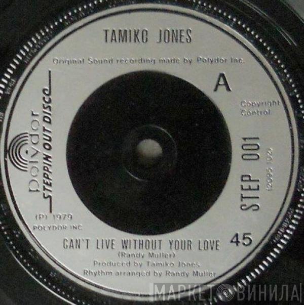 Tamiko Jones - Can't Live Without Your Love / Let It Flow