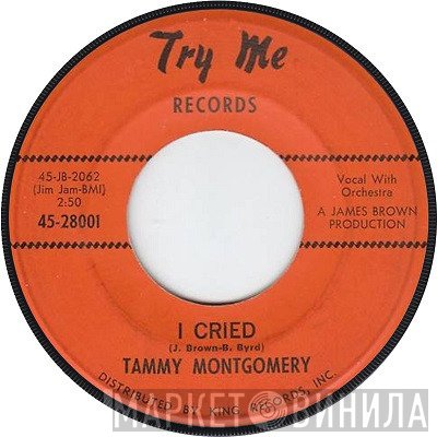 Tammy Montgomery  - I Cried / If You Don't Think