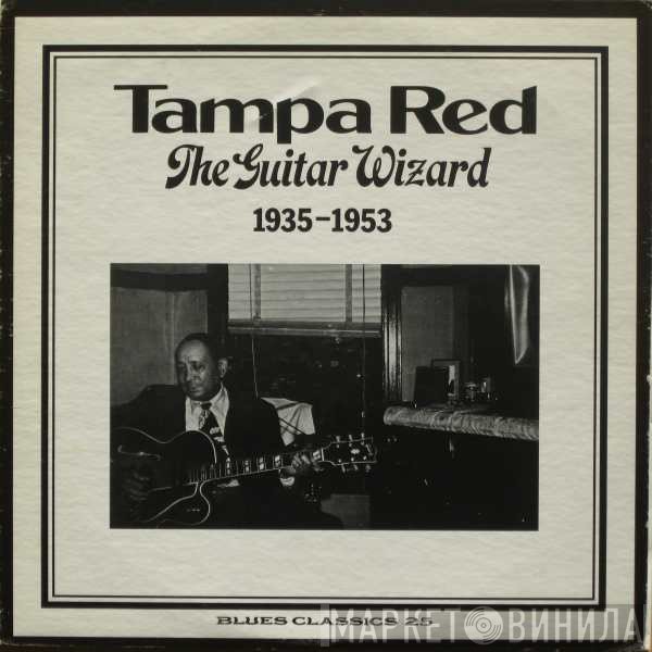 Tampa Red - The Guitar Wizard: 1935-1953