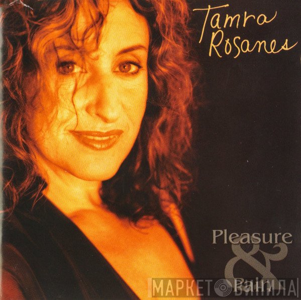 Tamra Rosanes - Pleasure  & Pain