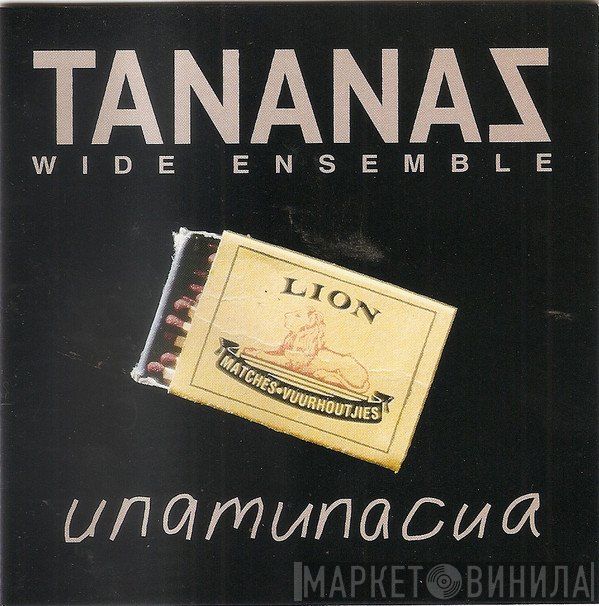 Tananas Wide Ensemble - Unamunacua