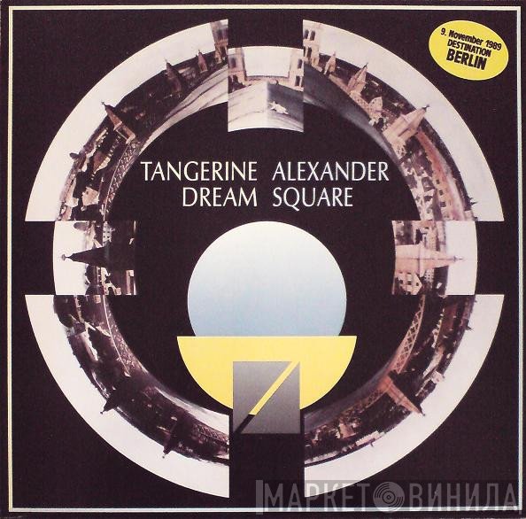 Tangerine Dream  - Alexander Square