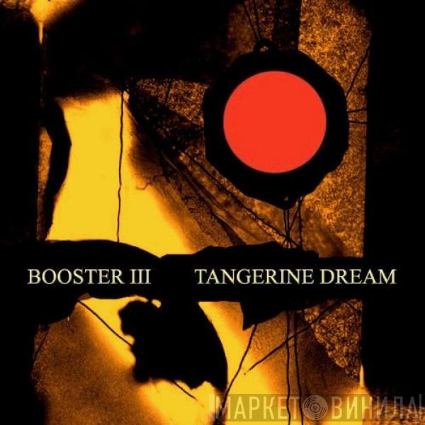 Tangerine Dream  - Booster III