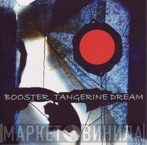 Tangerine Dream  - Booster