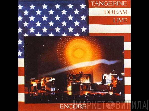 Tangerine Dream  - Encore