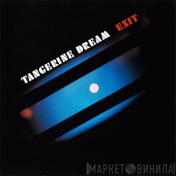 Tangerine Dream  - Exit