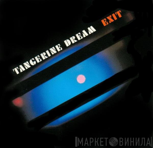 Tangerine Dream  - Exit