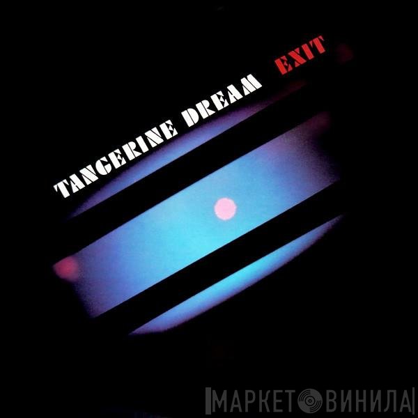 Tangerine Dream  - Exit