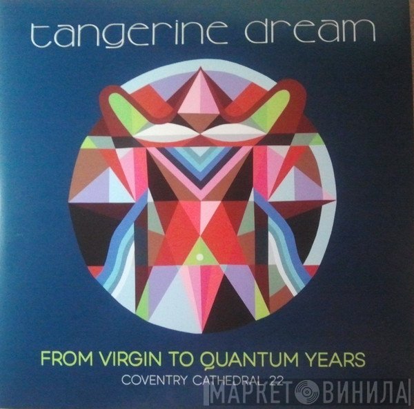Tangerine Dream - From Virgin To Quantum Years (Coventry Cathedral 22)