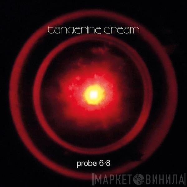 Tangerine Dream  - Probe 6-8