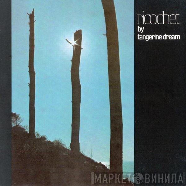 Tangerine Dream  - Ricochet