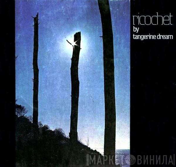 Tangerine Dream  - Ricochet