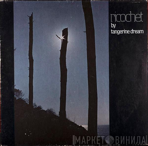 Tangerine Dream  - Ricochet