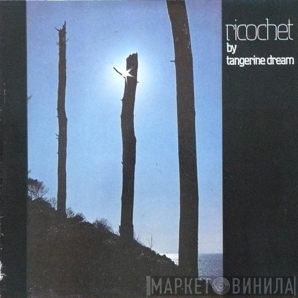 Tangerine Dream  - Ricochet