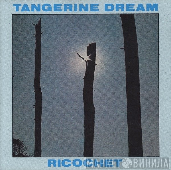 Tangerine Dream  - Ricochet