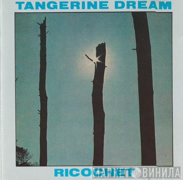 Tangerine Dream  - Ricochet