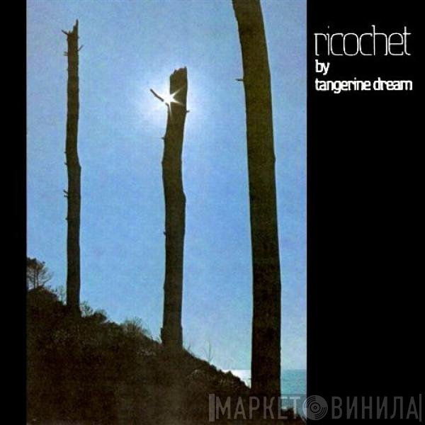 Tangerine Dream - Ricochet