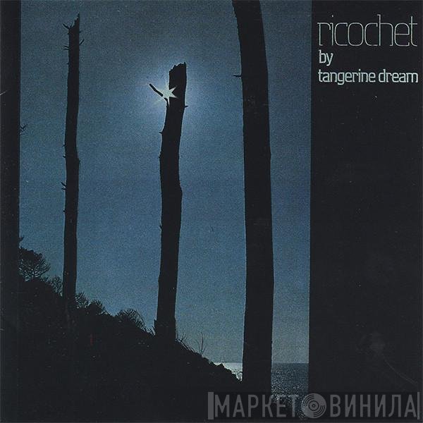 Tangerine Dream  - Ricochet