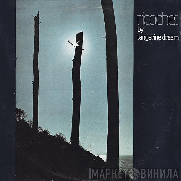 Tangerine Dream  - Ricochet