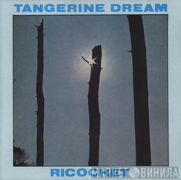 Tangerine Dream  - Ricochet