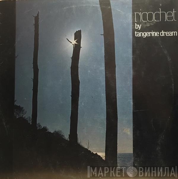 Tangerine Dream  - Ricochet