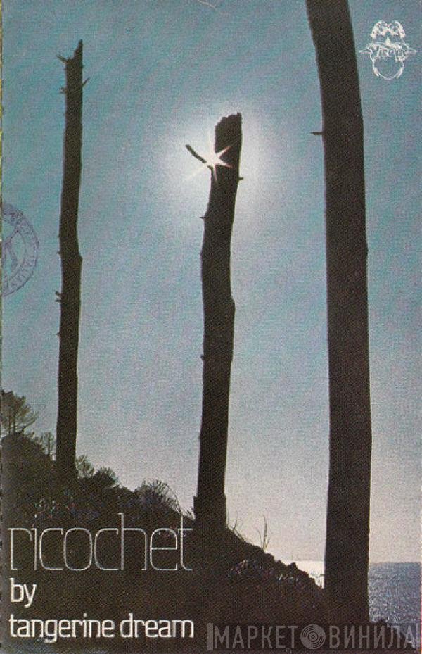 Tangerine Dream  - Ricochet