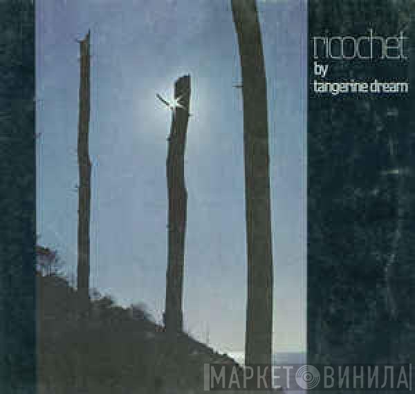 Tangerine Dream  - Ricochet
