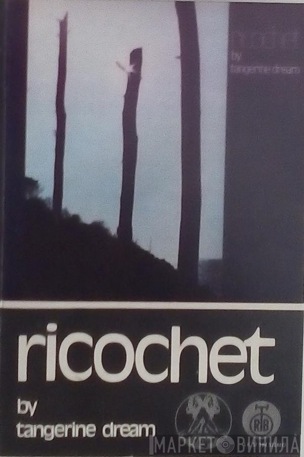 Tangerine Dream  - Ricochet