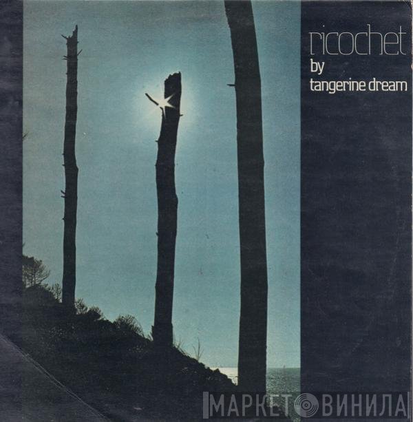 Tangerine Dream  - Ricochet