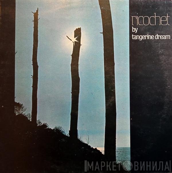 Tangerine Dream  - Ricochet