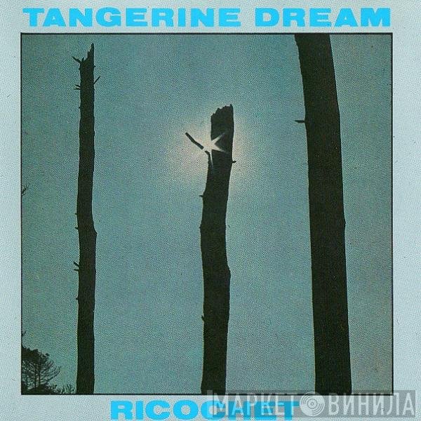 Tangerine Dream  - Ricochet