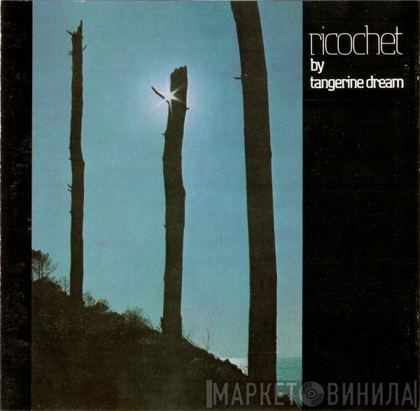 Tangerine Dream  - Ricochet