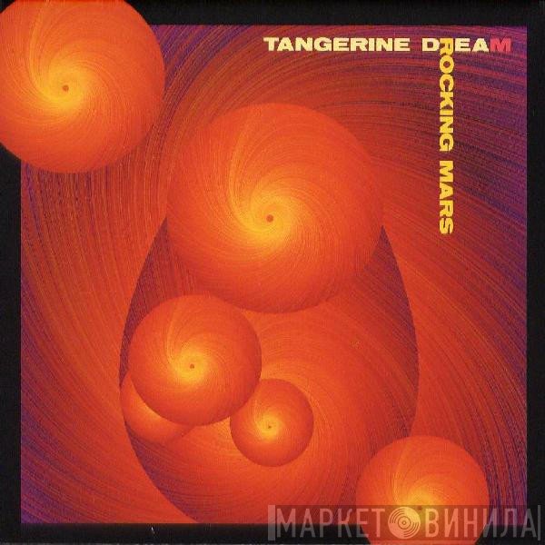Tangerine Dream  - Rocking Mars