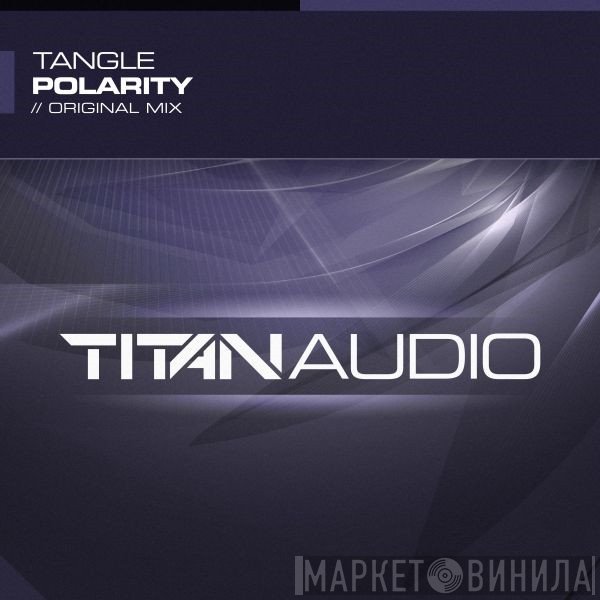 Tangle   - Polarity