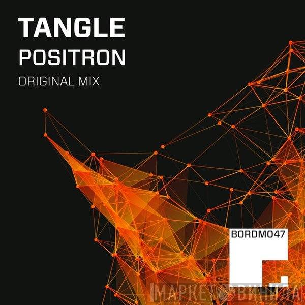 Tangle   - Positron