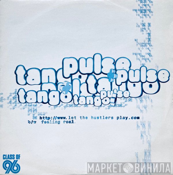 Tango, DJ Pulse - Let The Hustlers Play / Feeling Real