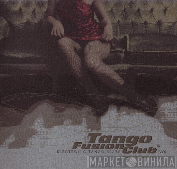 Tango Fusion Club - Tango Fusion Club, Vol 1: Electronic Tango Beats