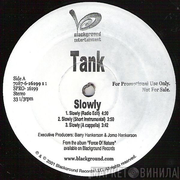 Tank   - Slowly