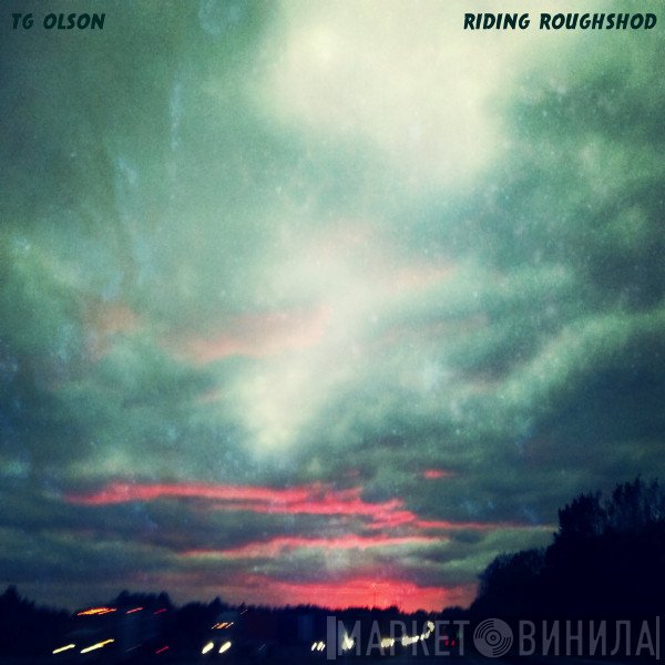 Tanner Olson  - Riding Roughshod