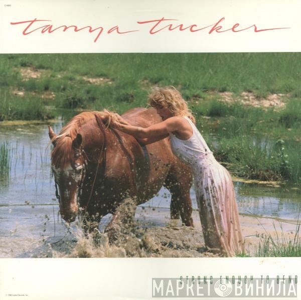 Tanya Tucker  - Strong Enough To Bend