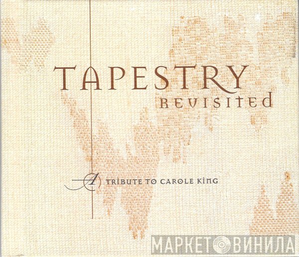  - Tapestry Revisited: A Tribute To Carole King