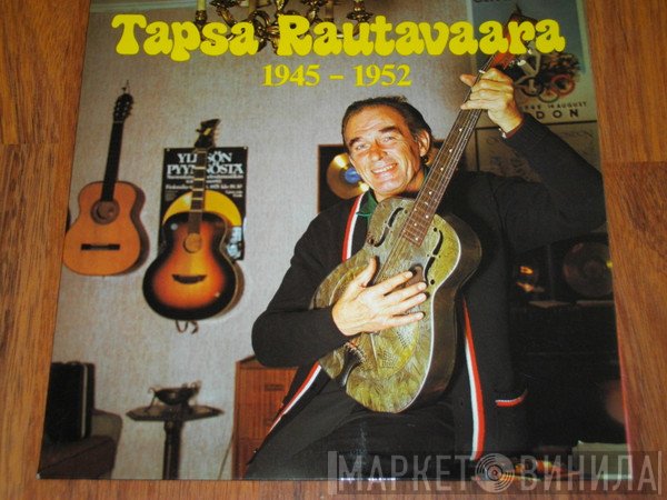 Tapio Rautavaara  - Tapsa Rautavaara 1945-1952