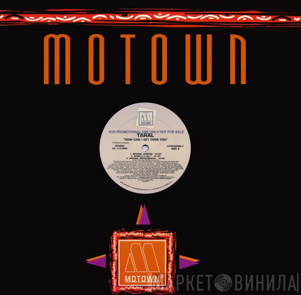 Taral - How Can I Get Over You