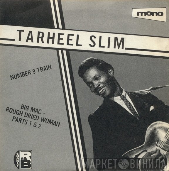 Tarheel Slim, Big Mac - Number 9 Train / Rough Dried Woman (Part 1) / Rough Dried Woman  (Part 2)