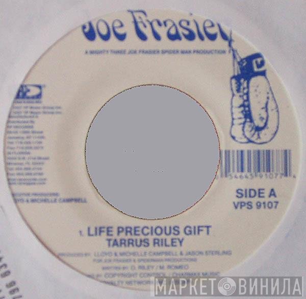 Tarrus Riley  - Life Precious Gift