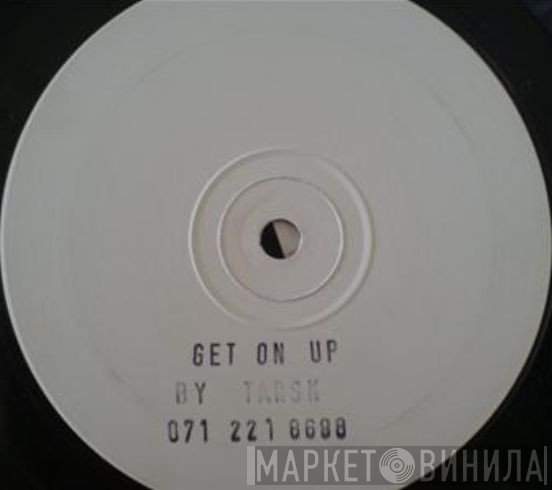 Tarsk - Get On Up