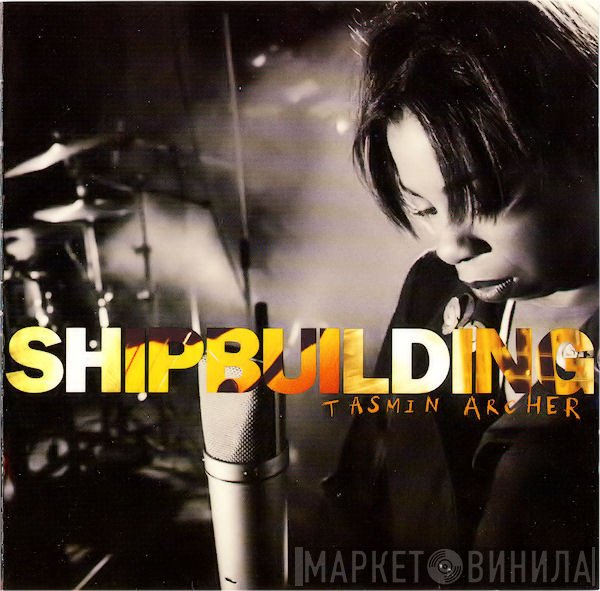 Tasmin Archer  - Shipbuilding