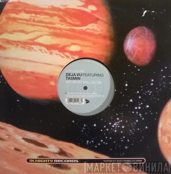 Tasmin, Deja Vu  - My Heart Will Go On